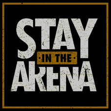 STAY IN THE ARENA